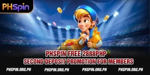 PHSPIN Free 2888PHP - Second Deposit Promotion for Members