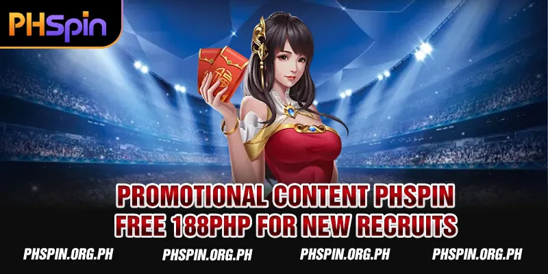 Promotional content PHSPIN Free 188PHP for new member